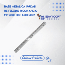 BASE METALICA UNIDAD
REVELADO RICOH AFICIO
MP4000 4001 5001 5002