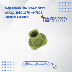 BUJE REGISTRO RICOH 6MM
AFICIO 2060 2075 MP7502
MP8000 MP8002