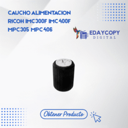 CAUCHO ALIMENTACION
RICOH IMC300F IMC 400F
MPC305 MPC 406